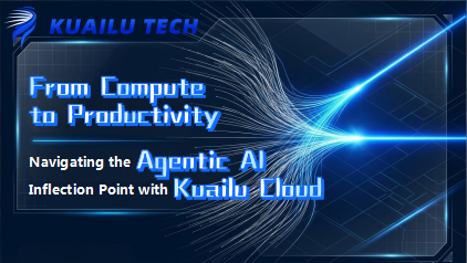 From "Compute is Revenue" to "Agent is Productivity"——The Enterprise AI Inflection Point Through Kuailu Tech's Lens
